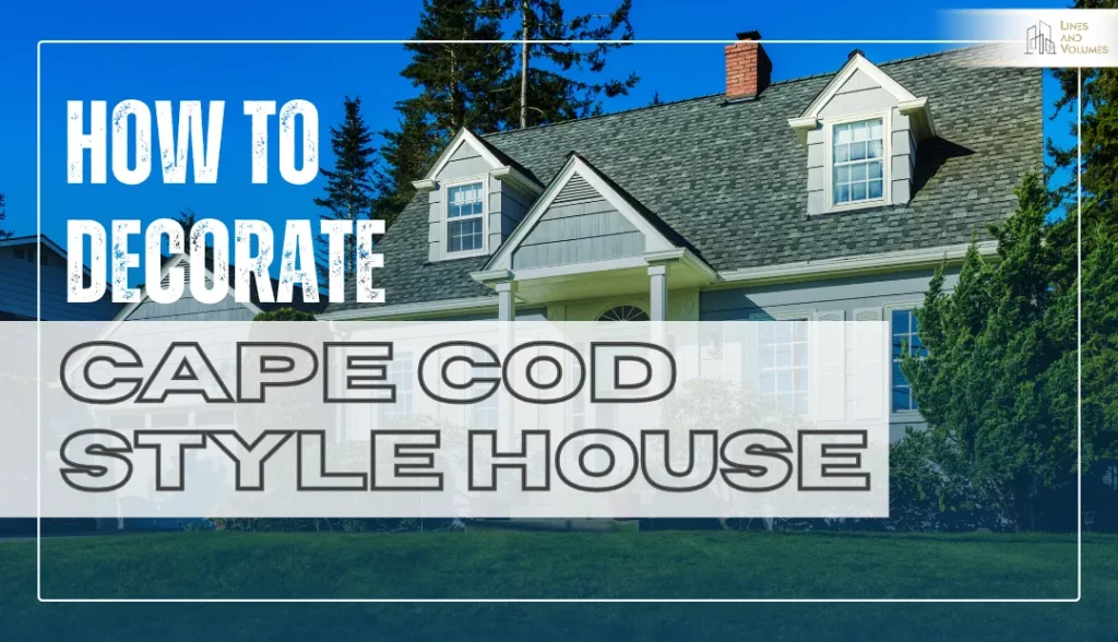 How to Decorate Cape Cod Style House