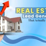 Real Estate Lead Generation for Agents Who Want Results